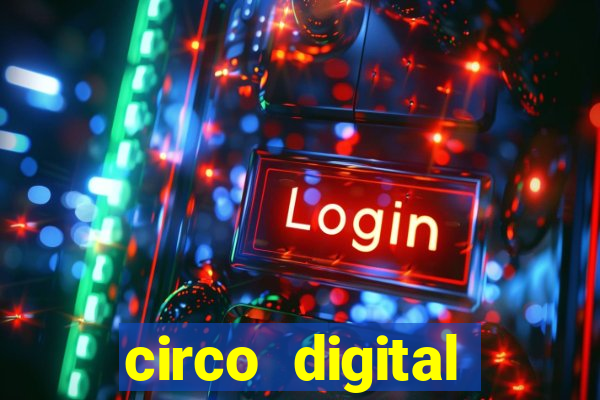 circo digital episódio 1