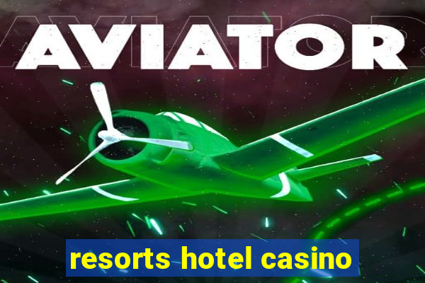 resorts hotel casino