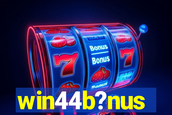 win44b?nus