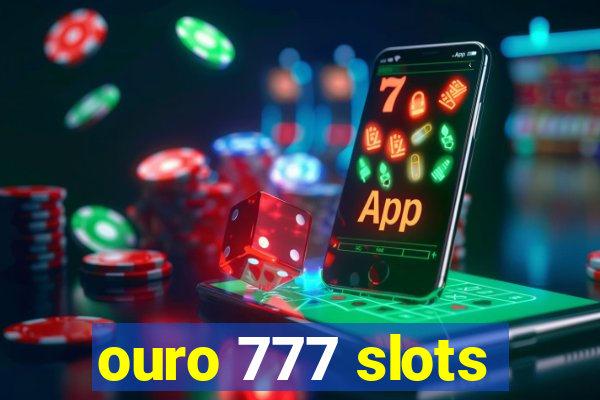 ouro 777 slots