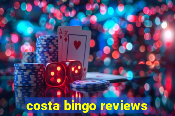 costa bingo reviews