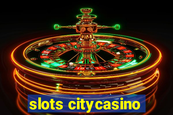 slots citycasino