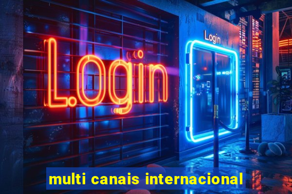 multi canais internacional