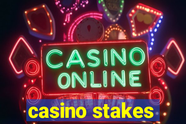 casino stakes