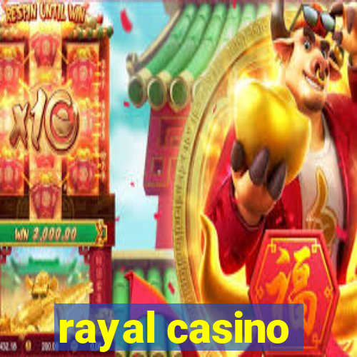 rayal casino