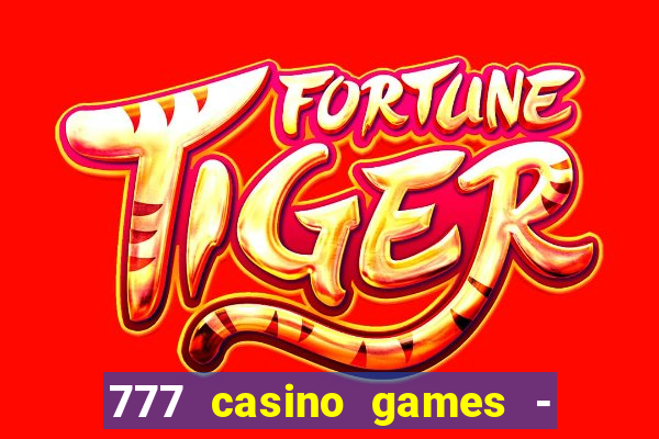 777 casino games - slots games