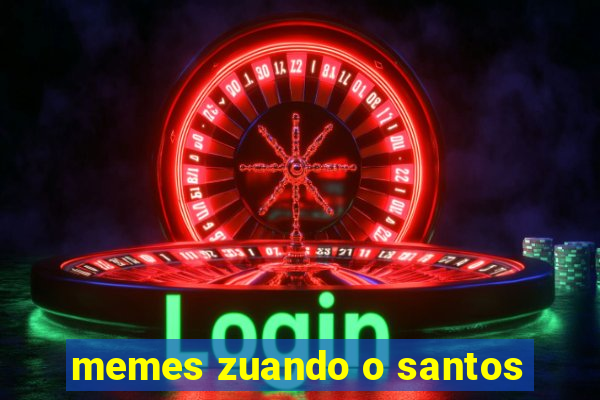 memes zuando o santos