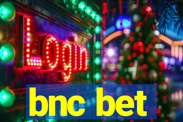 bnc bet