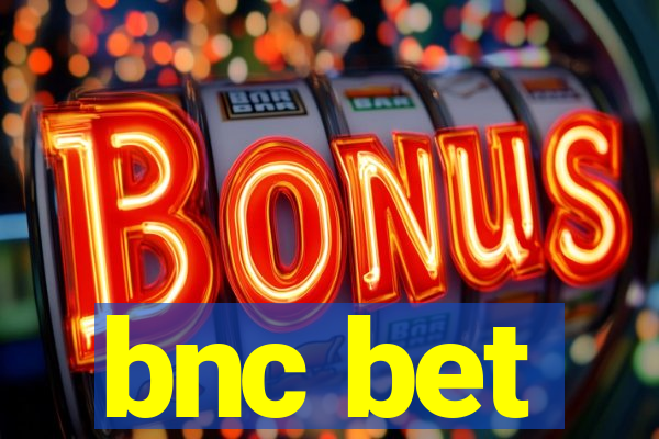 bnc bet