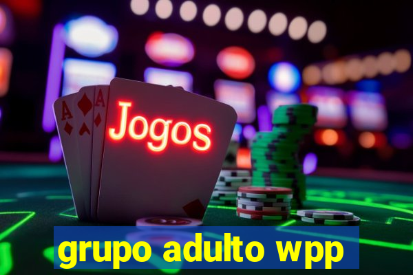 grupo adulto wpp