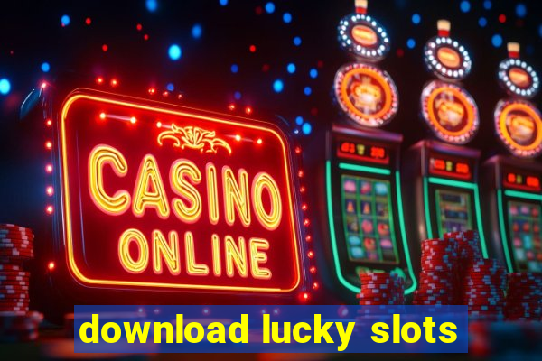 download lucky slots