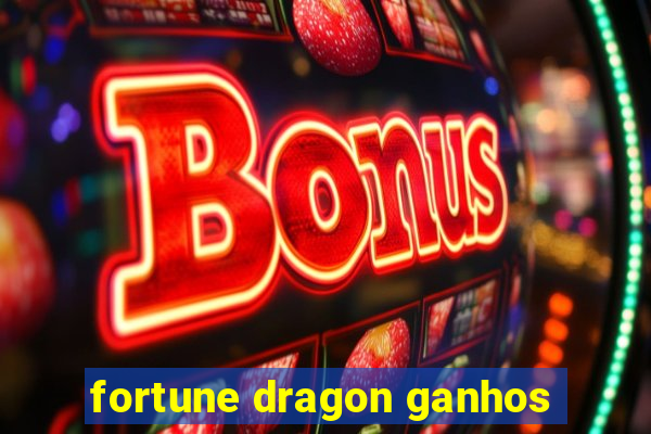 fortune dragon ganhos