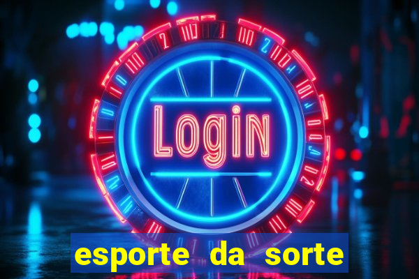 esporte da sorte melhor jogo para ganhar dinheiro