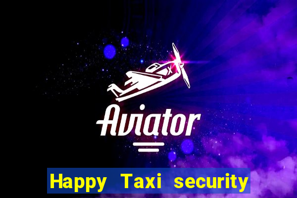 Happy Taxi security password road 96 happy