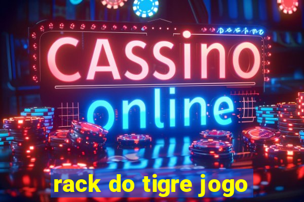 rack do tigre jogo