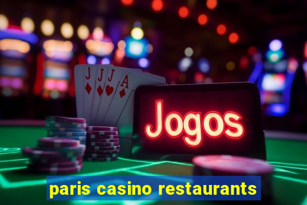 paris casino restaurants