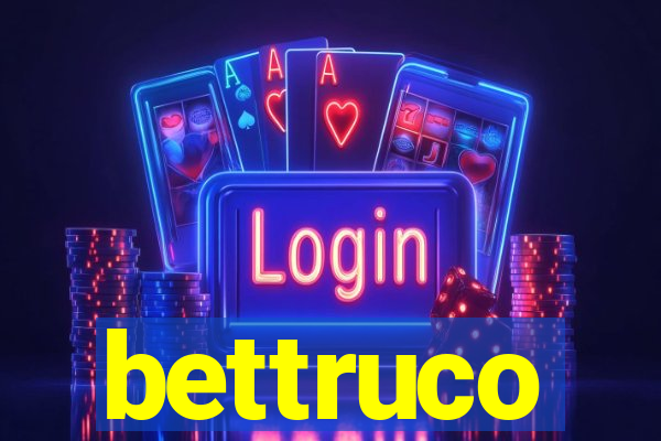 bettruco