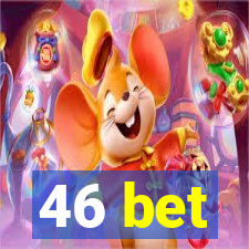 46 bet