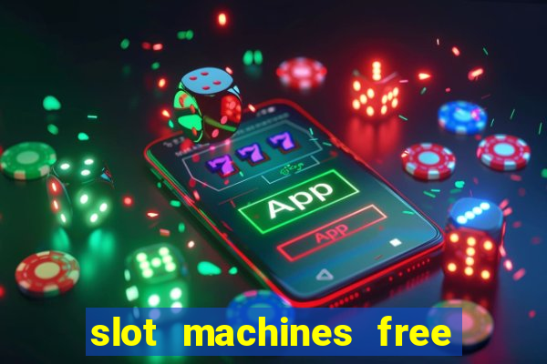 slot machines free to play