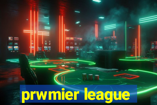 prwmier league