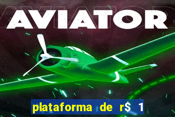 plataforma de r$ 1 para jogar