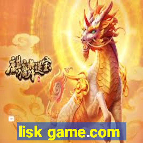 lisk game.com