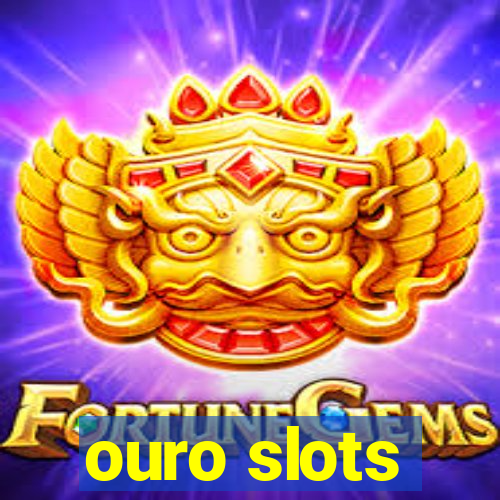 ouro slots