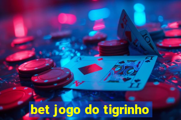 bet jogo do tigrinho