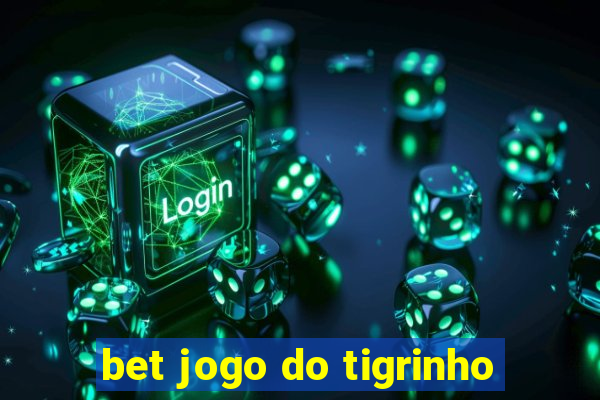 bet jogo do tigrinho