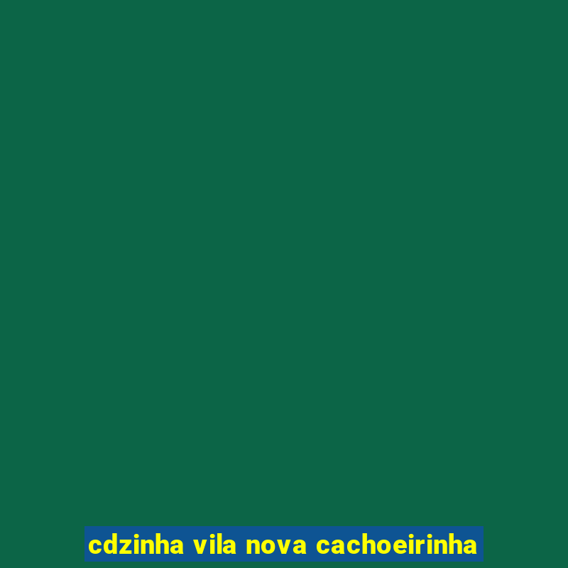 cdzinha vila nova cachoeirinha