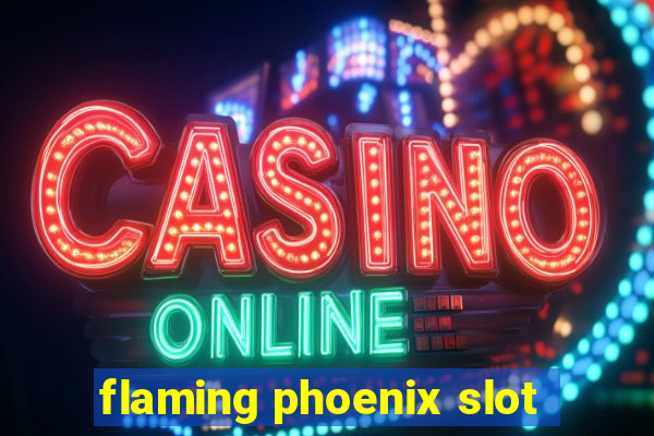 flaming phoenix slot