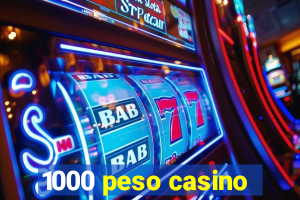 1000 peso casino