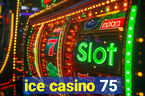 ice casino 75