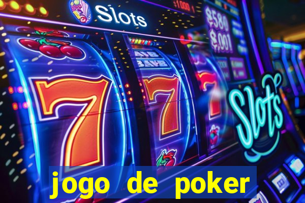 jogo de poker online dinheiro real