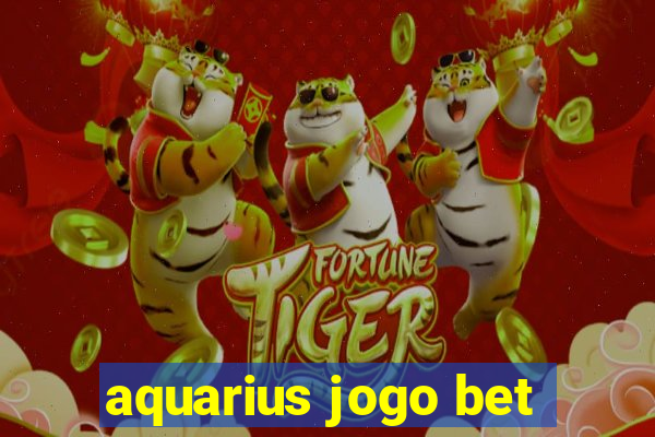 aquarius jogo bet