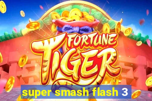 super smash flash 3