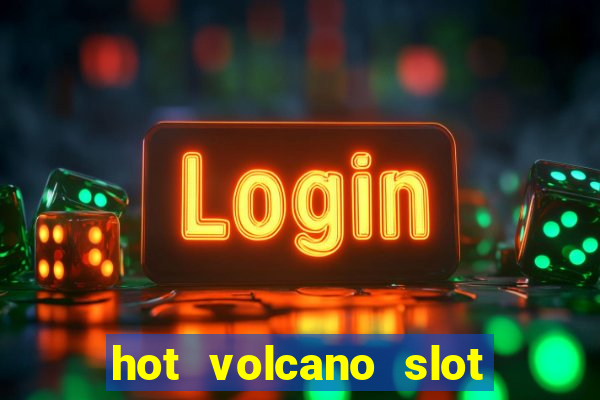 hot volcano slot free play