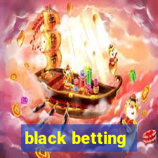 black betting