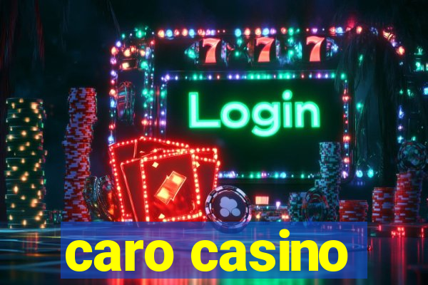 caro casino