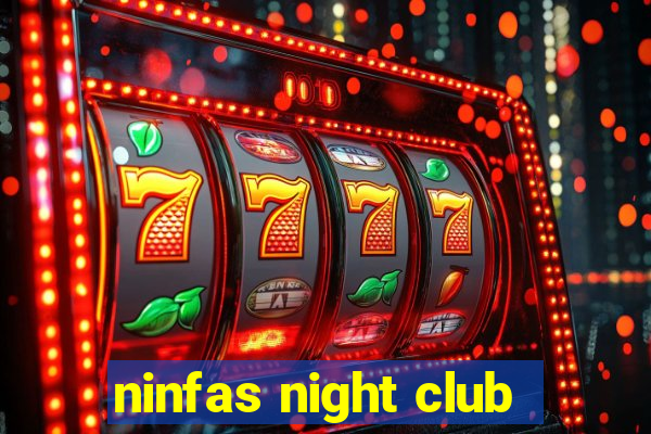 ninfas night club