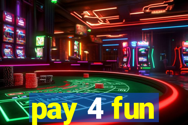 pay 4 fun