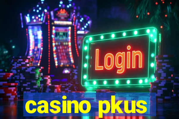 casino pkus