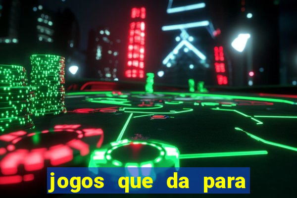 jogos que da para ganhar dinheiro