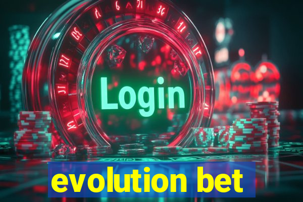 evolution bet