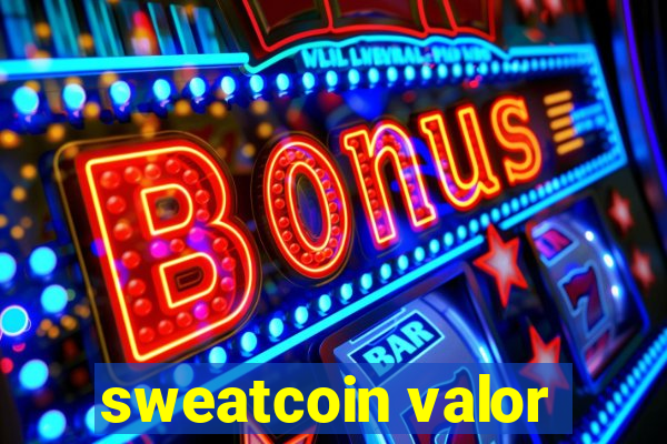 sweatcoin valor