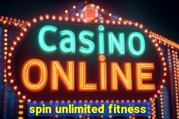 spin unlimited fitness