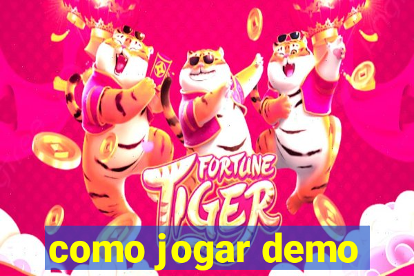 como jogar demo