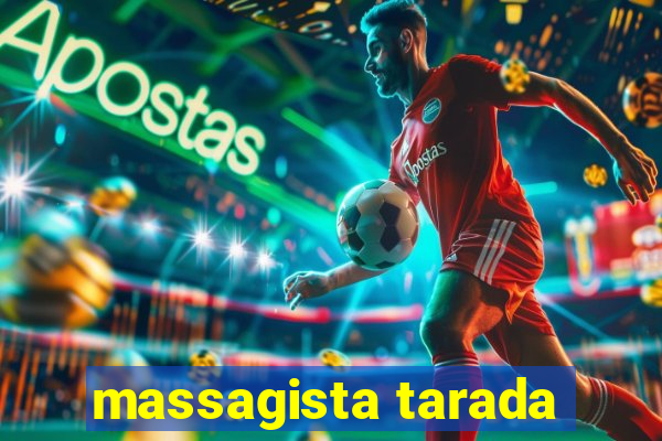 massagista tarada