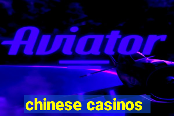 chinese casinos