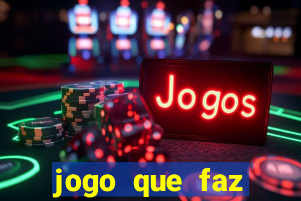 jogo que faz ganhar dinheiro